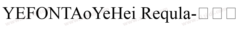 YEFONTAoYeHei Requla字体转换
